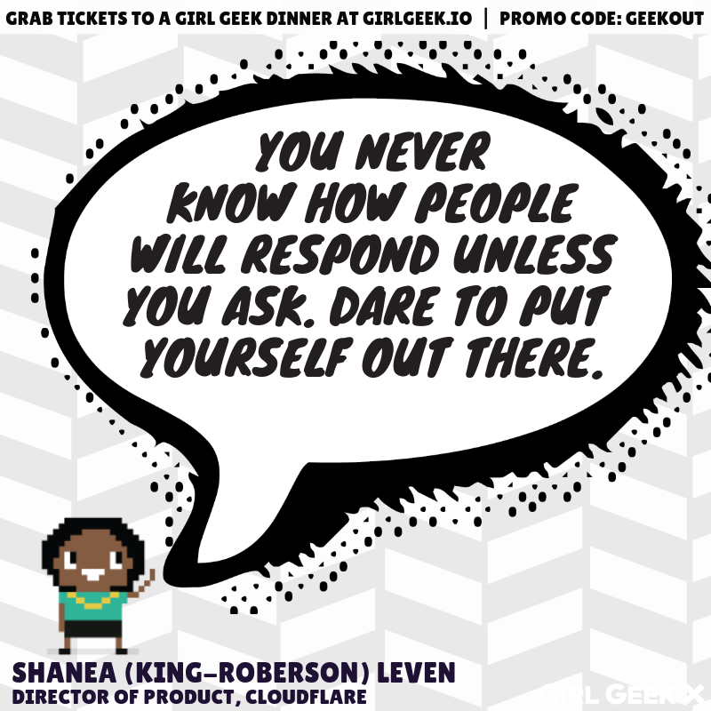 Shanea King-Roberson Leven, Director of Product at CloudFlare Girl Geek X Elevate Quote