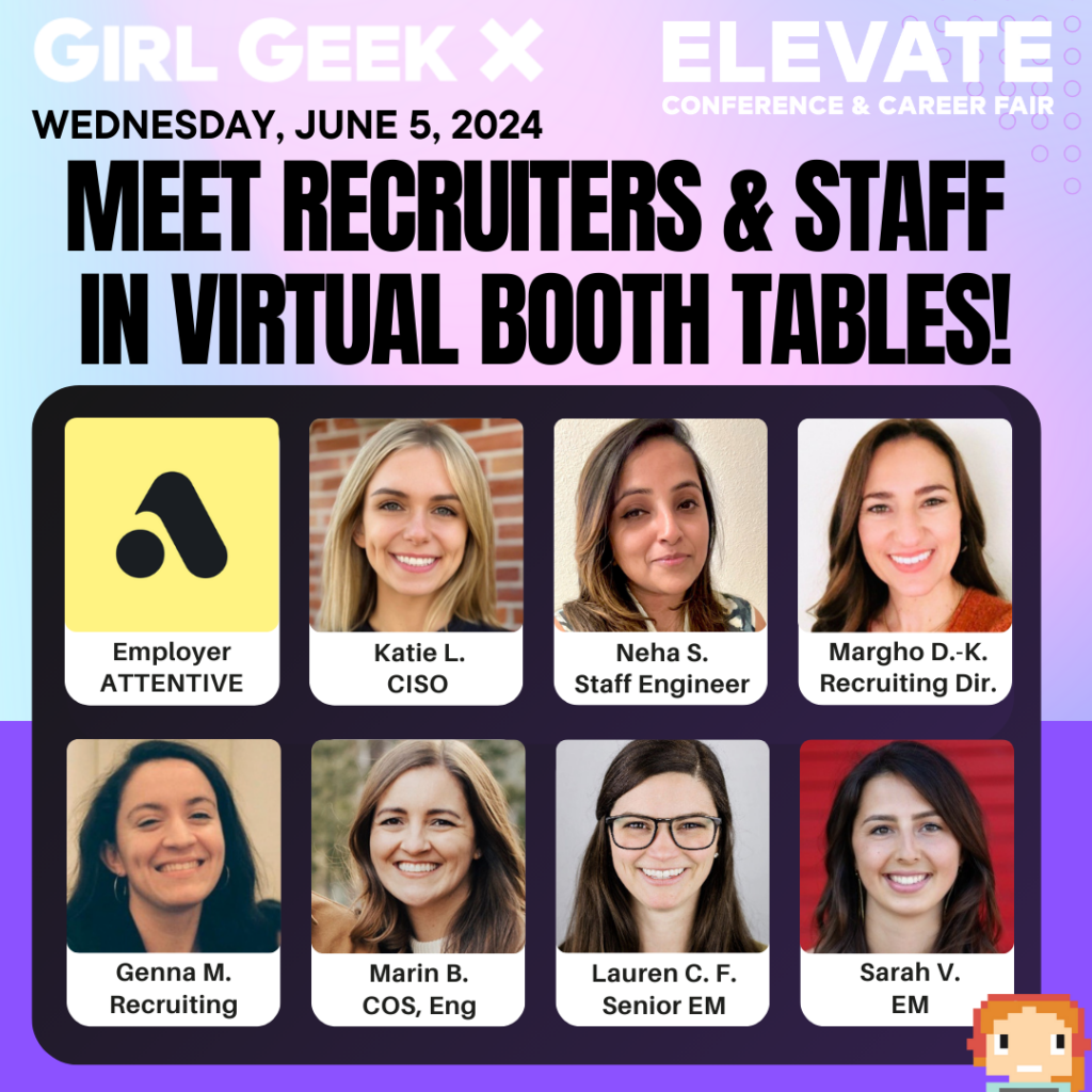 Attentive Girl Geek X ELEVATE virtual Conference June BOOTH Tables Recruiting and Women in Engineering