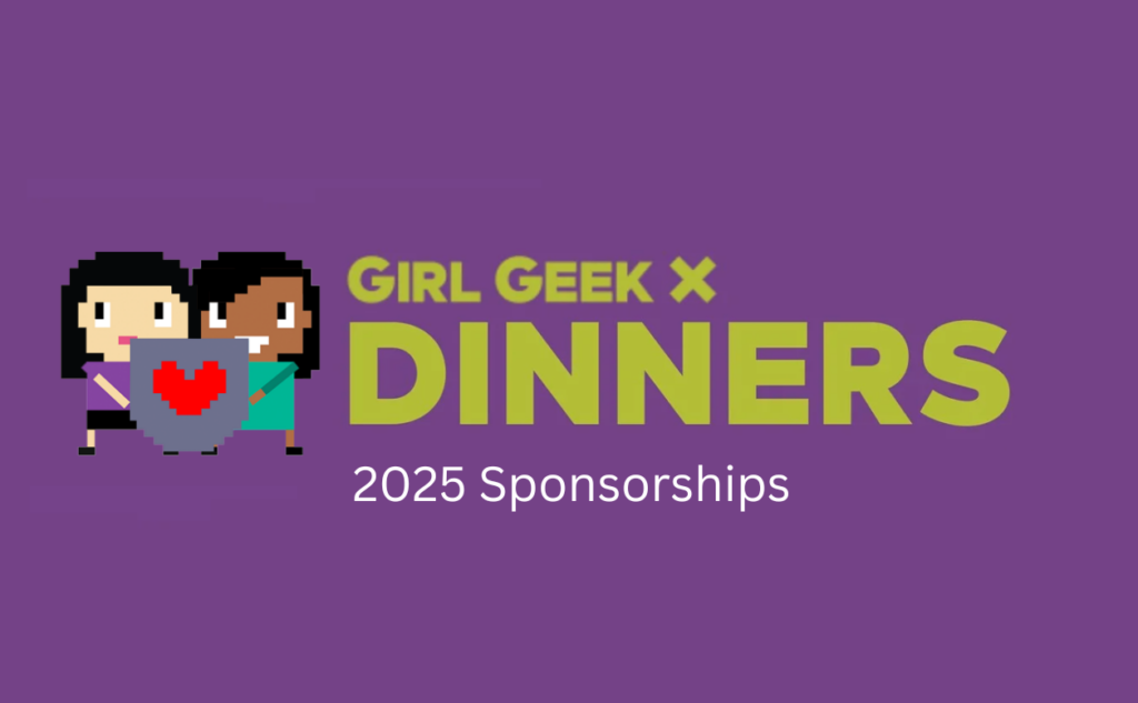 Girl Geek X Dinners Sponsorship Prospectus